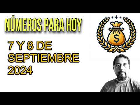 Números para hoy 7 y 8 de septiembre 2024 números de la suerte para hoy