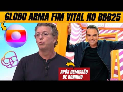 Globo arma fim vital no BBB25 após demissão de Boninho