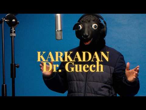 Dr. Guech - KARKADAN