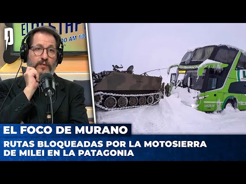 ? RUTAS BLOQUEADAS POR LA MOTOSIERRA DE MILEI EN LA PATAGONIA |  El Foco de Murano