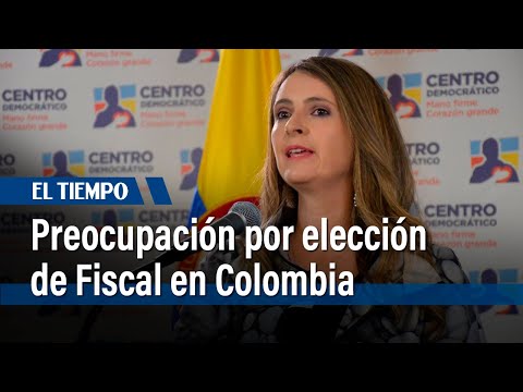 Preocupación por presión internacional en elección de Fiscal en Colombia | El Tiempo