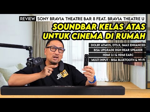 Soundbar Kelas Cinema utk Suara 360° di Rumah – Sony BRAVIA Theatre Bar 8 feat. BRAVIA Theatre U