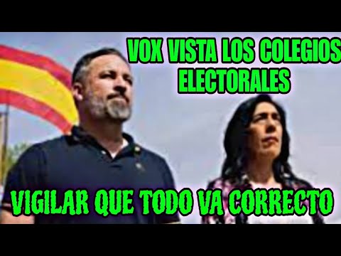 VOX VISITA COLEGIOS ELECTORALES PARA VIGILAR QUE TODO VA BIEN