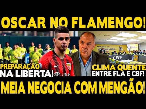 MEIA OSCAR TEM NEGOCIAÇÃO AVANÇADA COM FLAMENGO CRAVA PORTAL! CLIMA QUENTE ENTRE FLA E CBF!