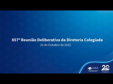 857ª Reunião Deliberativa da Diretoria Colegiada - 25 de Outubro de 2022.