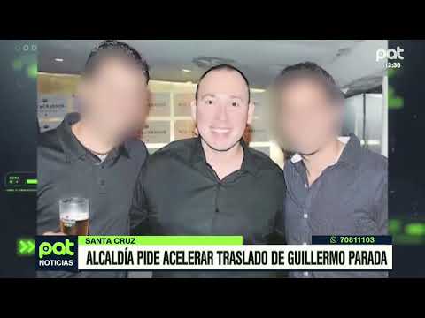 Alcaldía pide acelerar traslado de Guillermo Parada