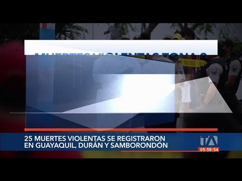 Guayaquil presentó 25 muertes violentas