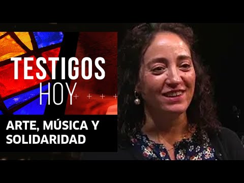 Testigos hoy | Arte, música y solidaridad