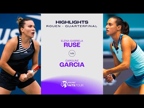 Elena-Gabriela Ruse vs. Caroline Garcia | 2024 Rouen Quarterfinal | WTA Match Highlights