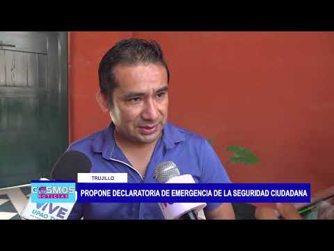Trujillo: Propone declaratoria de emergencia de la seguridad ciudadana