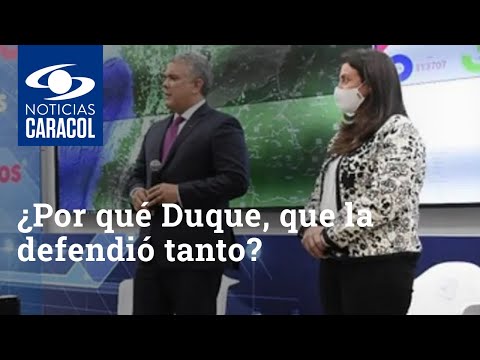 ¿Por qué el presidente Duque, que la defendió tanto, le pide ahora la renuncia a Karen Abudinen