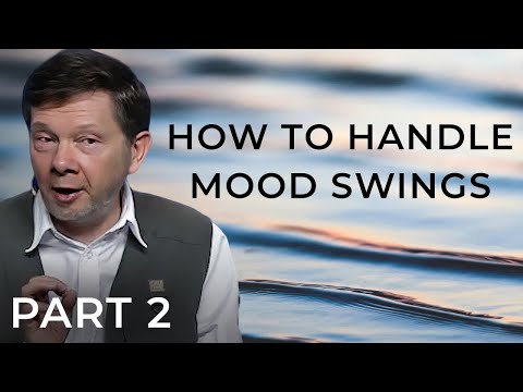 Why Your Mood Swings Aren't Your Fault | Eckhart Tolle