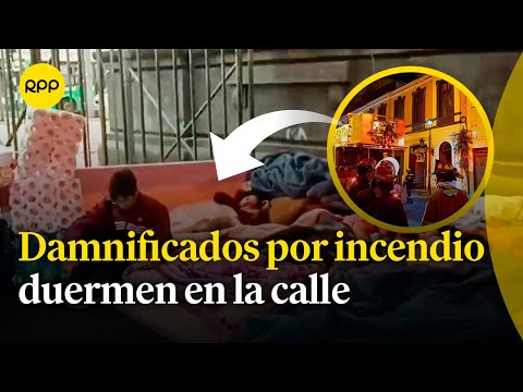 Cercado de Lima: Familias damnificadas tras incendio en casona continúan durmiendo en la vía pública