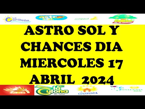 Resultados CHANCES DIA de MIERCOLES 17 Abril 2024 ASTRO SOL DE HOY LOTERIAS DE HOY RESULTADOS DIA