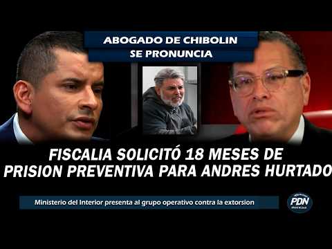 FISCALIA SOLICITO 18 MESES DE PRISION PREVENTINVA A ANDRES HURTADO - ABOGADO SE PRONUNCIA | PHILLIP