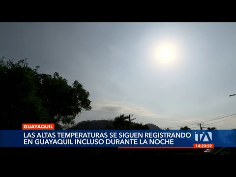 Guayaquil sigue registrando altas temperaturas