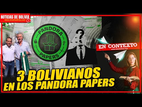 ? PANDORA PAPERS revela que 3 BOLIVIANOS forman parte de lista de cuentas OFFSHORE