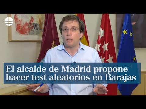 El alcalde de Madrid propone la realización de test aleatorios en Barajas