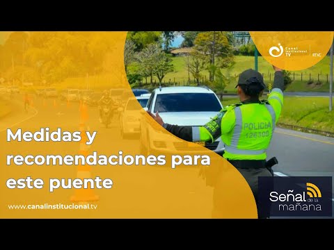 ¿Viajas este puente festivo? ¡Atento a estas medidas y recomendaciones!| Señal de la Mañana