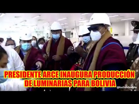 PRESIDENTE ARCE EN ALIANZA ENTRE EMPRESA QUIPUS Y LED LUX TECNOLOGY PRODUCIRAN LUMINARIAS EN BOLIVIA