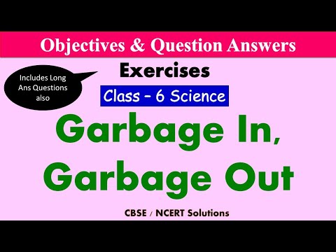 Garbage In, Garbage Out  – Class : 6 Science | Exercises & Question Answers | Science MCQ’s