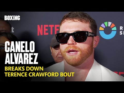 Canelo Alvarez Breaks Down Terence Crawford Fight