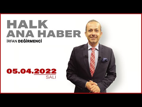 #CANLI | İrfan Değirmenci ile Halk Ana Haber | 5 Nisan 2022 | #HalkTV