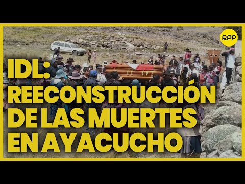 Sobre las muertes en Ayacucho: “El calibre coincide con el tipo de arma que utilizó el ejército”