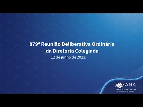 879ª Reunião Deliberativa Ordinária da Diretoria Colegiada - 12 de junho de 2023.