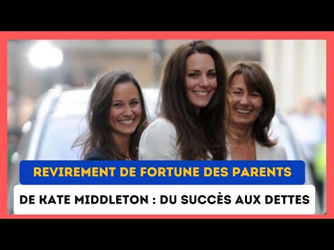 Chute Financie?re des parents de Kate Middleton : De la richesse a? l'endettement