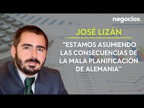 José Lizán: Estamos asumiendo las consecuencias de la mala planificación de Alemania