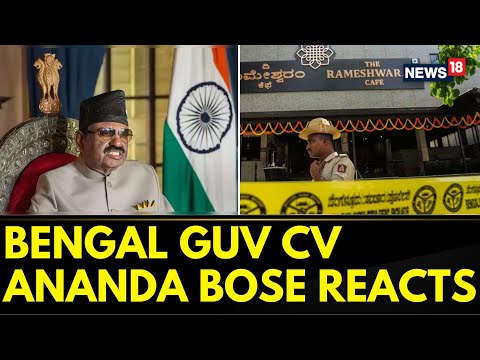 Rameshwaram Cafe Blast | Bengaluru Cafe Blast Probe: Bengal Guv Reacts | Bengaluru | News18