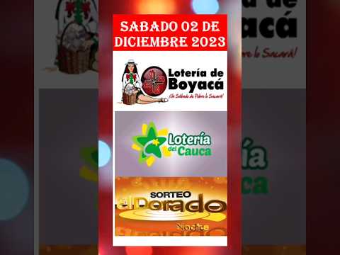Resultados Loteria BOYACA CAUCA y DORADO NOCHE Hoy sábado 02 DE DICIEMBRE de 2023