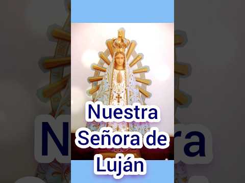 Oración a Nuestra Señora de Luján. 8 de mayo. #catholicsaint #santodeldía #gospa #may #lujan #hope