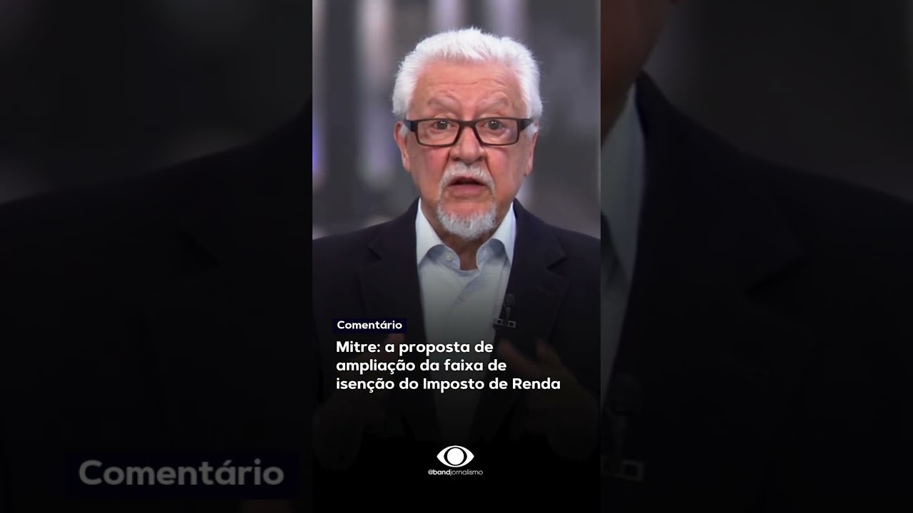 Mitre: a proposta de ampliação da faixa de isenção do Imposto de Renda
