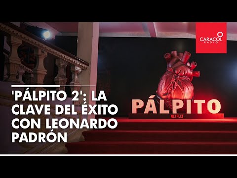 Pálpito: SECRETOS Y MÁS de la segunda temporada con Leonardo Padrón, creador de la serie