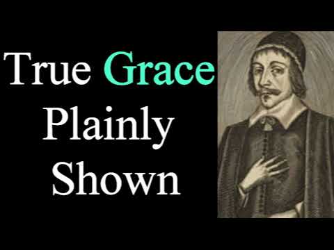 True Grace Plainly Shown - Puritan Christopher Love Audio Sermons #4