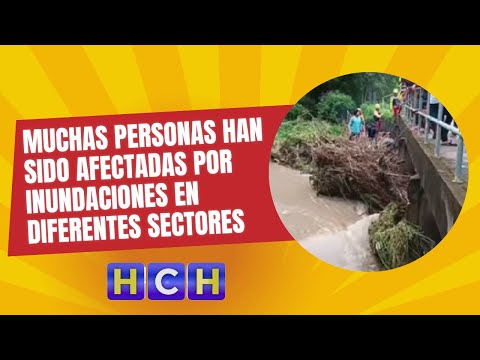 Muchas personas han sido afectadas por inundaciones en diferentes sectores del país