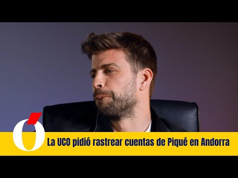 La UCO pidio? rastrear cuentas de Pique? en Andorra por presuntas comisiones de la Supercopa 1