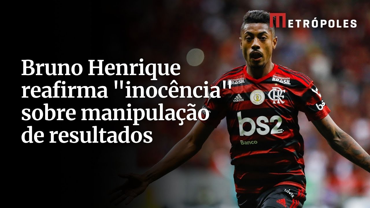 Bruno Henrique reafirma inocência sobre manipulação de resultados