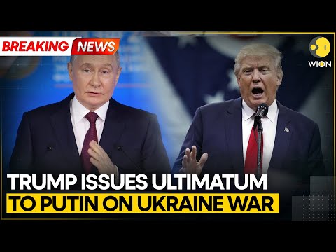 Donald Trump Issues Vladimir Putin Ultimatum on Ending Ukraine War | BREAKING NEWS | WION