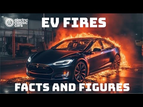 Electric Car Fires - Facts and Figures