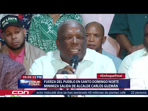 Fuerza del Pueblo en Santo Domingo Norte minimiza salida de alcalde Carlos Guzmán