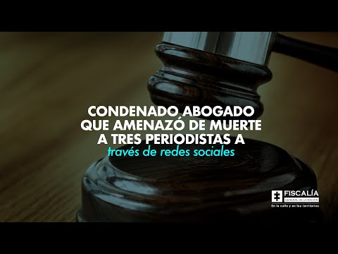 Condenado abogado que amenazó de muerte a tres periodistas a través de redes sociales