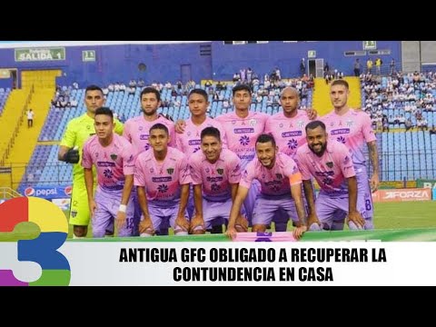 Antigua GFC obligado a recuperar la contundencia en casa