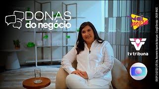 Donas do Negócio, Programa Vai Nessa na TV Tribuna - Globo