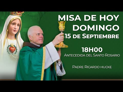 Misa de hoy 18:00 | Domingo 15 de Septiembre #rosario #misa