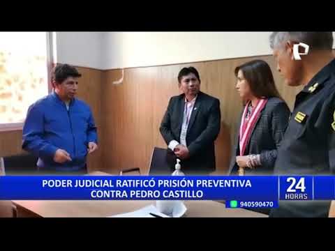 Pedro Castillo: PJ ratifica 36 meses de prisión preventiva contra expresidente