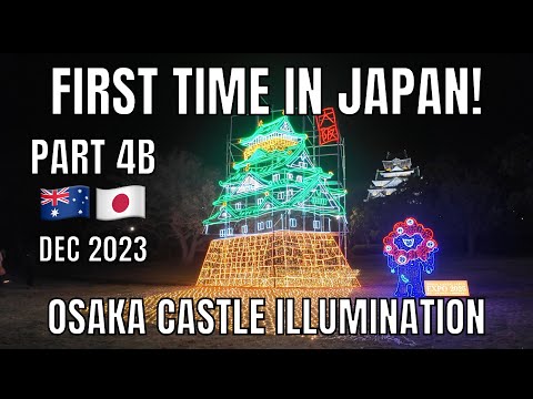 Part 4B First Time in Japan Hankyu Rail Osaka Castle Illumination 2023