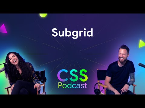 Subgrid | The CSS Podcast